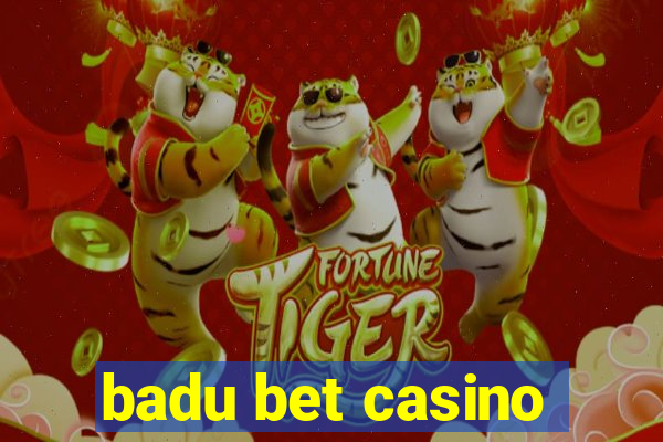 badu bet casino